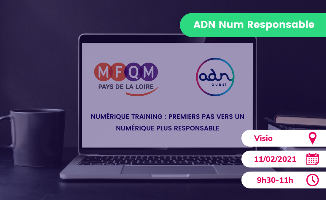 Replay du webinaire "Numérique Training : premiers pas vers un numérique plus responsable" ADN Ouest et MFQM