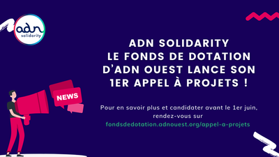 CP - ADN Solidarity, le fonds de dotation d’ADN Ouest lance son 1er appel à projets