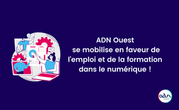 [CP] Les actions ADN Ouest en faveur de l'emploi et de la formation dans le numérique