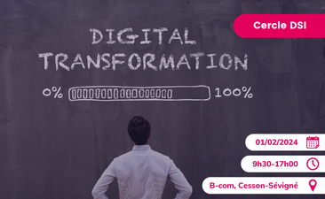 Support "[Séminaire] Cercle des DSI : DSI et maturité d'entreprise, quelles trajectoires pour transformer son organisation ?"