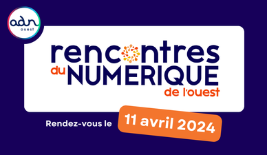 CP - Les Rencontres du Numérique de l'Ouest : le rendez-vous incontournable des décideurs du numérique