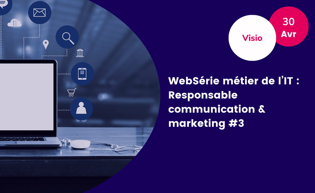 Replay & support - WebSérie métier de l’IT : Responsable communication & marketing #3