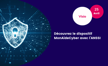 Support : Découvrez le dispositif MonAideCyber avec l'ANSSI