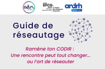 Guide de réseautage - Ramène ton CODIR : Une rencontre peut tout changer…ou l’art de réseauter