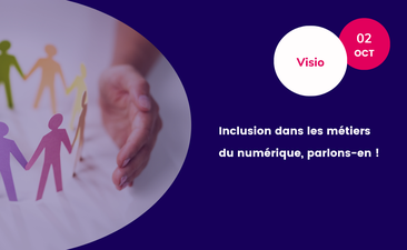 Replay - Inclusion dans les métiers du numérique, parlons-en !