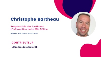 Portrait d’adhérent #1 : Christophe Bartheau, DSI de La Mie Câline