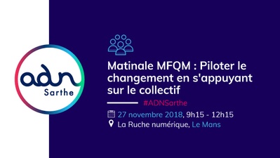 Matinale MFQM : Piloter le changement en s'appuyant sur le collectif