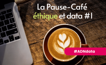Replay et support de la Pause-Café Ethique & Data : l'utilisation des données face à la pandémie Covid-19 (#1)